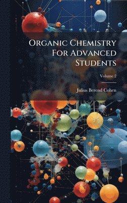 bokomslag Organic Chemistry For Advanced Students