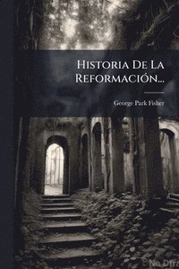 bokomslag Historia De La ReformaciÃ3n...