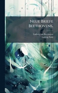 bokomslag Neue Briefe Beethovens.