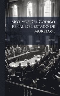 bokomslag Motivos Del CÃ3digo Penal Del Estado De Morelos...
