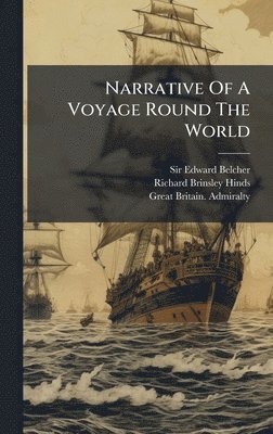 Edward Belcher - Narrative Of A Voyage Round The World, Inbunden