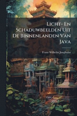 Licht- En Schaduwbeelden Uit De Binnenlanden Van Java