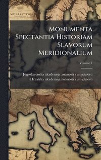 bokomslag Monumenta Spectantia Historiam Slavorum Meridionalium