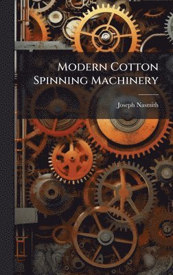 bokomslag Modern Cotton Spinning Machinery