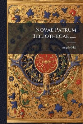 bokomslag Novae Patrum Bibliothecae ......