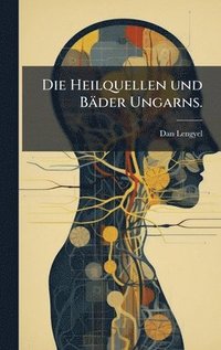 bokomslag Heilquellen und Bäder Ungarns.