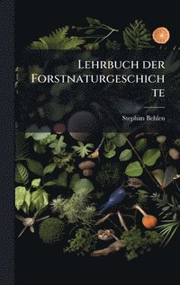bokomslag Lehrbuch der Forstnaturgeschichte
