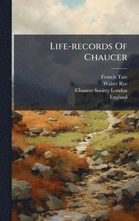 bokomslag Life-records Of Chaucer