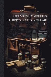 bokomslag Oeuvres Complètes D'hippocrates, Volume 1...