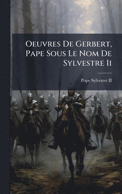 bokomslag Oeuvres De Gerbert, Pape Sous Le Nom De Sylvestre Ii