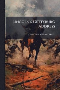 bokomslag Lincoln's Gettyburg Address