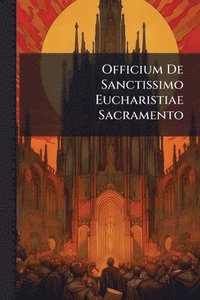 bokomslag Officium De Sanctissimo Eucharistiae Sacramento