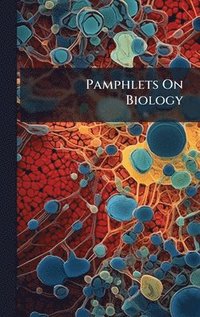 bokomslag Pamphlets On Biology