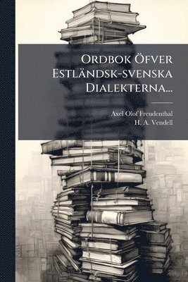bokomslag Ordbok Ã-fver Estländsk-svenska Dialekterna...