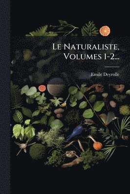 bokomslag Naturaliste, Volumes 1-2...