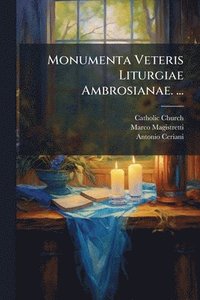 bokomslag Monumenta Veteris Liturgiae Ambrosianae. ...
