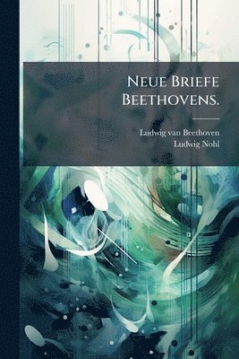 bokomslag Neue Briefe Beethovens.