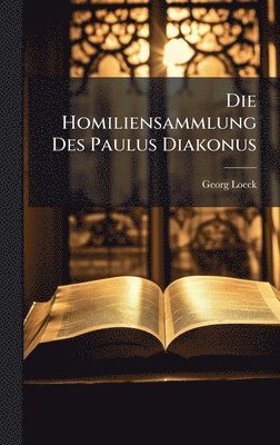 bokomslag Die Homiliensammlung Des Paulus Diakonus