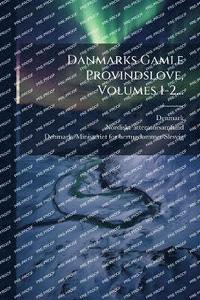 bokomslag Danmarks Gamle Provindslove, Volumes 1-2...
