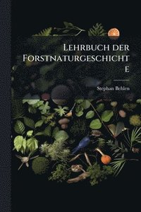bokomslag Lehrbuch der Forstnaturgeschichte
