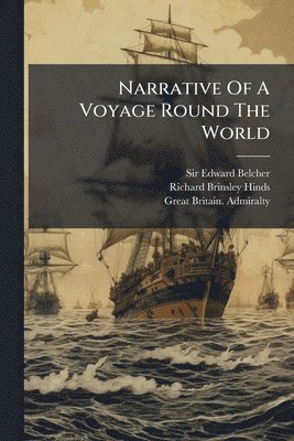 Edward Belcher - Narrative Of A Voyage Round The World, Häftad