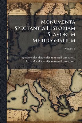 bokomslag Monumenta Spectantia Historiam Slavorum Meridionalium