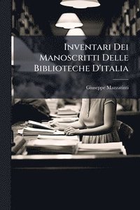 bokomslag Inventari Dei Manoscritti Delle Biblioteche D'italia