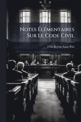 bokomslag Notes Ã¿lÃ(c)mentaires Sur Le Code Civil