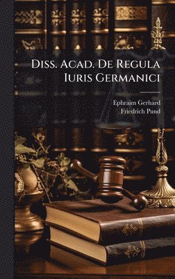 bokomslag Diss. Acad. De Regula Iuris Germanici