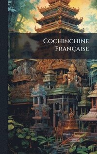 bokomslag Cochinchine Française