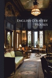 bokomslag English Country Houses