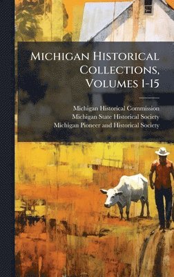 bokomslag Michigan Historical Collections, Volumes 1-15