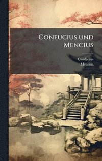 bokomslag Confucius und Mencius