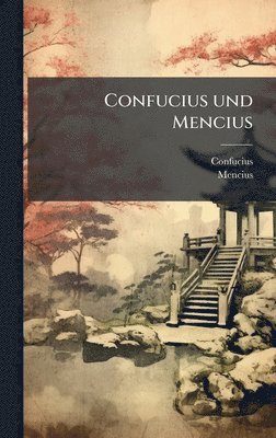 bokomslag Confucius und Mencius
