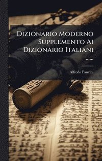bokomslag Dizionario Moderno Supplemento Ai Dizionario Italiani ......