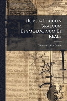 bokomslag Novum Lexicon Graecum Etymologicum Et Reale