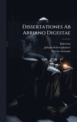 bokomslag Dissertationes Ab Arriano Digestae