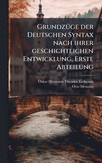 bokomslag GrundzÃ1/4ge der Deutschen Syntax nach ihrer geschichtlichen Entwicklung, Erste Abteilung