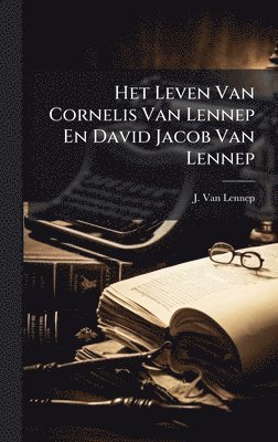 bokomslag Het Leven Van Cornelis Van Lennep En David Jacob Van Lennep