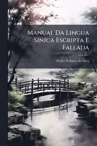 bokomslag Manual Da Lingua Sinica Escripta E Fallada