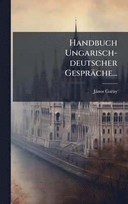 bokomslag Handbuch Ungarisch-deutscher Gespräche...