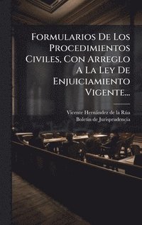bokomslag Formularios De Los Procedimientos Civiles, Con Arreglo A La Ley De Enjuiciamiento Vigente...