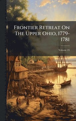 bokomslag Frontier Retreat On The Upper Ohio, 1779-1781