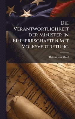 bokomslag Verantwortlichkeit der Minister in Einherrschaften Mit Volksvertretung
