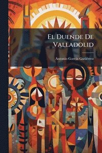 bokomslag Duende De Valladolid