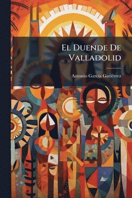 bokomslag Duende De Valladolid