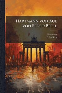 bokomslag Hartmann von Aue von Fedor Bech.