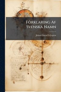 bokomslag Förklaring Af Svenska Namn