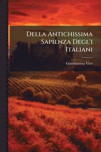 bokomslag Della Antichissima Sapienza Degl'i Italiani