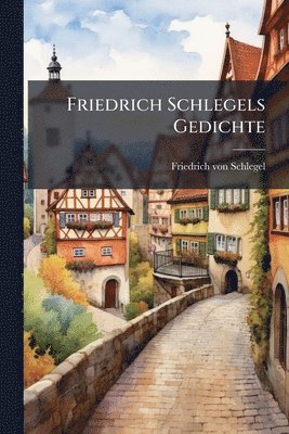 bokomslag Friedrich Schlegels Gedichte